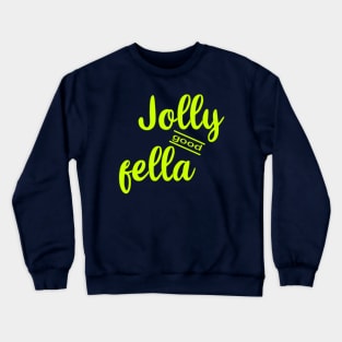 JOlly Good Fella Crewneck Sweatshirt